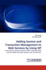 Adding Session and Transaction Management to Web Services by Using Sip - Book