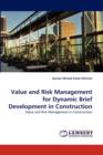 Value and Risk Management for Dynamic Brief Development in Construction - Book
