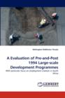 A Evaluation of Pre-And-Post 1994 Large-Scale Development Programmes - Book