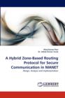 A Hybrid Zone-Based Routing Protocol for Secure Communication in Manet - Book