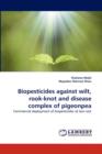 Biopesticides Against Wilt, Rook-Knot and Disease Complex of Pigeonpea - Book