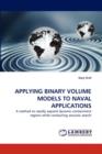 Applying Binary Volume Models to Naval Applications - Book