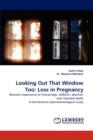 Looking Out That Window Too : Loss in Pregnancy - Book