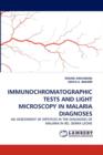 Immunochromatographic Tests and Light Microscopy in Malaria Diagnoses - Book