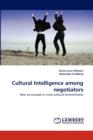 Cultural Intelligence Among Negotiators - Book