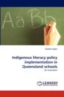 Indigenous Literacy Policy Implementation in Queensland Schools - Book
