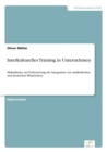 Interkulturelles Training in Unternehmen : Maßnahmen zur Verbesserung der Integration von auslandischen und deutschen Mitarbeitern - Book