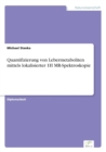 Quantifizierung von Lebermetaboliten mittels lokalisierter 1H MR-Spektroskopie - Book