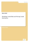 Modeling Credit Risk and Pricing Credit Derivatives - Book