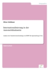 Internationalisierung in der Automobilindustrie : Analyse der Standortentscheidung von BMW fur Spartanburg (USA) - Book