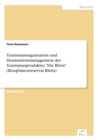 Tourismusorganisation und Destinationsmanagement des Tourismusproduktes "Die Rhon" (Biospharenreservat Rhon) - Book