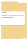 Post-Wto Economic Effects on State-Owned Enterprises in China - Book