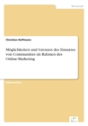 Moeglichkeiten und Grenzen des Einsatzes von Communities im Rahmen des Online-Marketing - Book