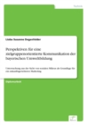Perspektiven fur eine zielgruppenorientierte Kommunikation der bayerischen Umweltbildung : Untersuchung aus der Sicht von sozialen Milieus als Grundlage fur ein zukunftsgerichtetes Marketing - Book