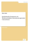 Interkulturelle Kompetenz als Wettbewerbsfaktor international agierender Unternehmen - Book