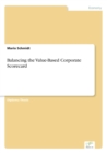Balancing the Value-Based Corporate Scorecard - Book