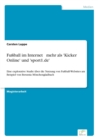 Fussball im Internet - mehr als 'Kicker Online' und 'sport1.de' : Eine explorative Studie uber die Nutzung von Fussball-Websites am Beispiel von Borussia Moenchengladbach - Book