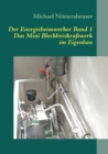 Der Energieheimwerker Band 1 : Das Mini Blockheizkraftwerk im Eigenbau - Book