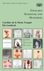 Zwischen Romantik und Mode(rne) : Caroline de la Motte Fouque - Ein Lesebuch - Book