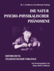 Die Natur psycho-physikalischer Phanomene : Erforschung telekinetischer Vorgange - Book
