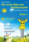 Der erste Weg zum Keyboardspiel (Stufe 1) : F?r Kinder ab ca. 6 Jahre - Keyboardlernen leicht gemacht - Erste Schritte in die Welt des Keyboardspielens - Book
