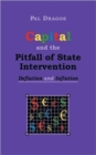 Capital and the Pitfall of State Intervention - Deflation and Inflation - Book