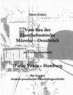 Vom Bau der Eisenbahnstrecke Munster-Osnabruck, als Teil der Eisenbahn (Paris) Venlo-Hamburg : Ein Kapitel deutsch-preussischer Eisenbahngeschichte - Book