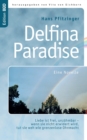 Delfina Paradise eine Novelle : Liebe ist frei, unzahmbar - wenn sie nicht erwidert wird, tut sie weh wie grenzenlose Ohnmacht - Book