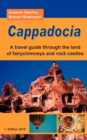 Cappadocia : A travel guide through the land of fairychimneys and rock castles - Book