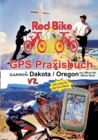 GPS Praxisbuch Garmin Dakota/Oregon V2 : Praxis- und modellbezogen, fur alle Dakota- und 300-er bis 550-er Oregon-Modelle/ nicht 6xx-Serie - Book