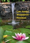 Lost Angel's Wassersport-Handbuch : Praktische Tipps fur das feuchte erotische Vergnugen - Book