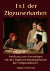 1x1 der Zigeunerkarten : Anleitung zum Kartenlegen mit den Zigeuner-Wahrsagekarten - fur Fortgeschrittene - Book