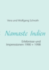 Namaste Indien : Erlebnisse und Impressionen 1900 + 1998 - Book