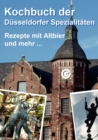 Kochbuch der Dusseldorfer Spezialitaten : Rezepte mit Altbier und mehr - Book