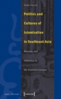 Politics and Cultures of Islamization in Southeast Asia : Indonesia and Malaysia in the Nineteen-nineties - eBook