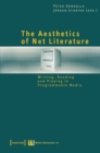 The Aesthetics of Net Literature : Writing, Reading and Playing in Programmable Media - eBook
