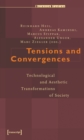 Tensions and Convergences : Technological and Aesthetic Transformations of Society - eBook