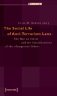 The Social Life of Anti-Terrorism Laws : The War on Terror and the Classifications of the »Dangerous Other« - eBook