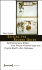 Setting the Record Queer : Rethinking Oscar Wilde's »The Picture of Dorian Gray« and Virginia Woolf's »Mrs. Dalloway« - eBook