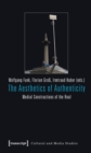 The Aesthetics of Authenticity : Medial Constructions of the Real - eBook