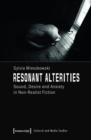 Resonant Alterities : Sound, Desire and Anxiety in Non-Realist Fiction - eBook