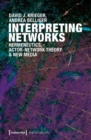Interpreting Networks : Hermeneutics, Actor-Network Theory & New Media - eBook