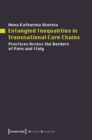 Entangled Inequalities in Transnational Care Chains : Practices Across the Borders of Peru and Italy - eBook