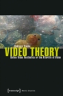 Video Theory : Online Video Aesthetics or the Afterlife of Video - eBook