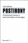 Postirony : The Nonfictional Literature of David Foster Wallace and Dave Eggers - eBook