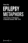 Epilepsy Metaphors : Liminal Spaces of Individuation in American Literature 1990-2015 - eBook