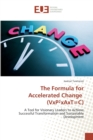 The Formula for Accelerated Change (VxP²xAxT=C) - Book