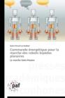 Commande Energetique Pour La Marche Des Robots Bipedes Planaires - Book