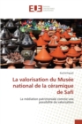 La Valorisation Du Mus e National de la C ramique de Safi - Book