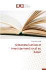 Decentralisation Et Invetissement Local Au Benin - Book